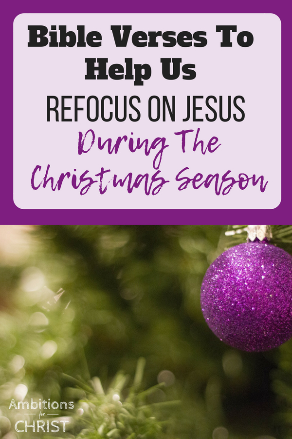 Bible Verses To Help Us Refocus On Jesus During The Christmas Season